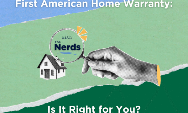 A graphic titled "First American Home Warranty: Is It Right for You?" featuring a stylized hand holding a magnifying glass over a house icon, branded with "with The Nerds" logo on a green and blue torn-paper background.