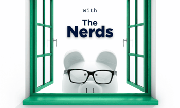 A white piggy bank wearing black-rimmed glasses peeks through an open window with bright green frames. Above the piggy bank, the text reads "with The Nerds" against a clean white background.