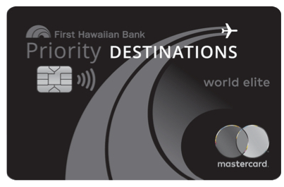 First Hawaiian Bank Priority Destinations® World Elite Credit Card